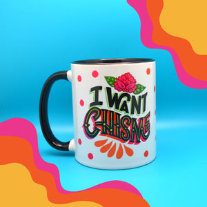 I Want Chisme Mug