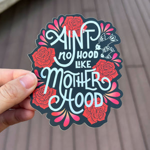 Ain't No Hood Like Motherhood Sticker